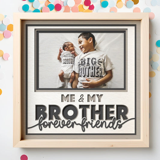Me and My Brother(s) Forever Friends - 9 x 9 Inch Frame - 1, 2, 3 or 6 photos